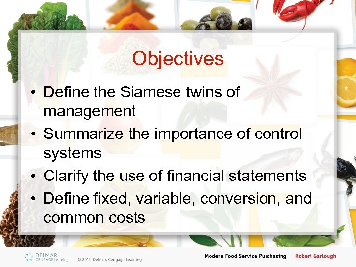 Objectives • Define the Siamese twins of management • Summarize the importance of control