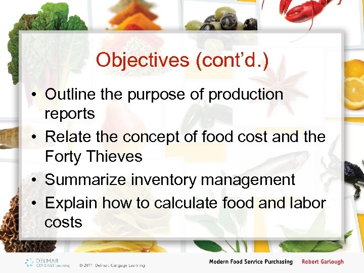 Objectives (cont’d. ) • Outline the purpose of production reports • Relate the concept