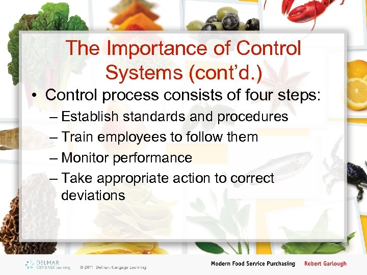 The Importance of Control Systems (cont’d. ) • Control process consists of four steps: