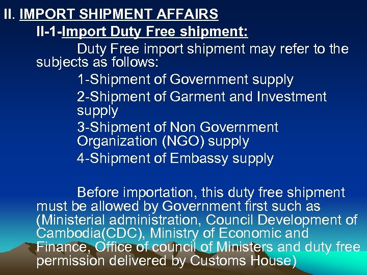 II. IMPORT SHIPMENT AFFAIRS II-1 -Import Duty Free shipment: Duty Free import shipment may