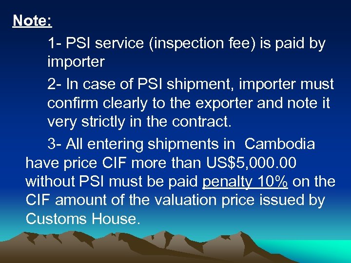 Note: 1 - PSI service (inspection fee) is paid by importer 2 - In