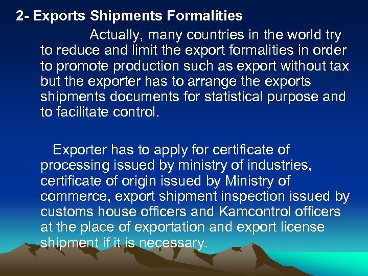 2 - Exports Shipments Formalities Actually, many countries in the world try to reduce