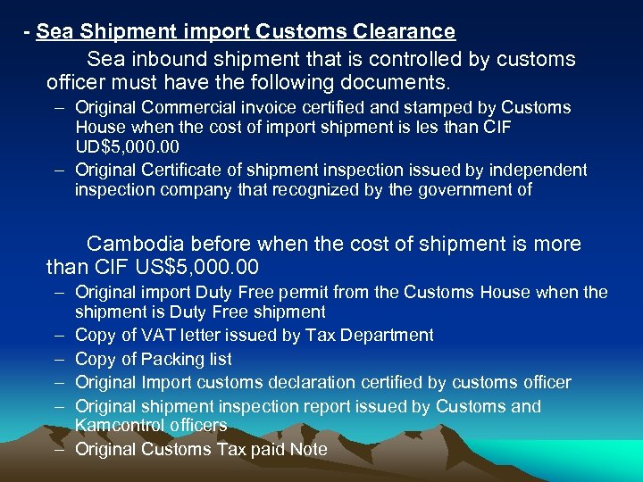 - Sea Shipment import Customs Clearance Sea inbound shipment that is controlled by customs