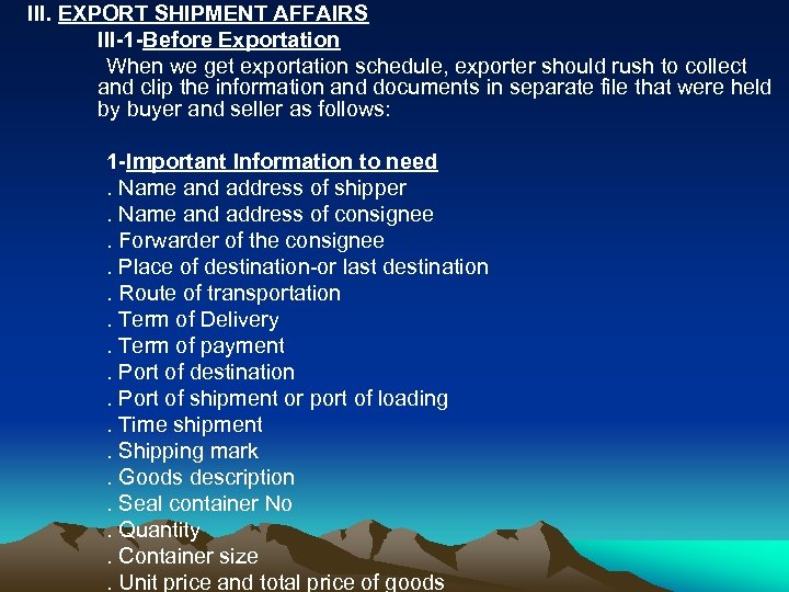 III. EXPORT SHIPMENT AFFAIRS III-1 -Before Exportation When we get exportation schedule, exporter should