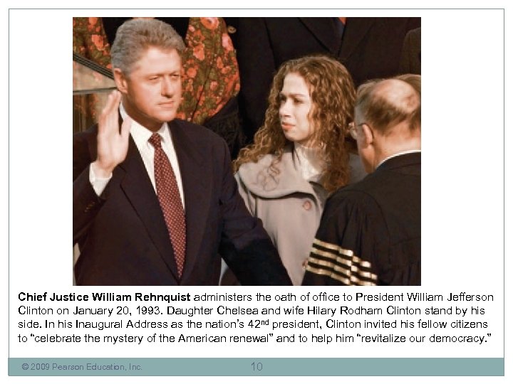 Chief Justice William Rehnquist administers the oath of office to President William Jefferson Clinton