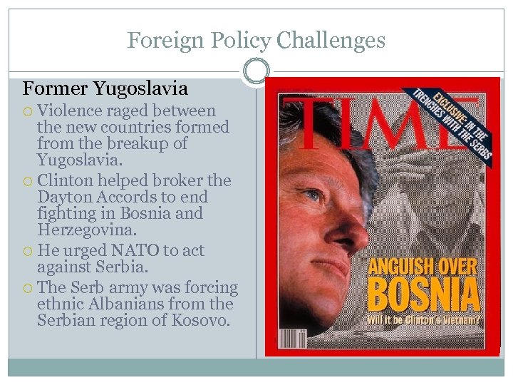 Foreign Policy Challenges Former Yugoslavia Violence raged between the new countries formed from the