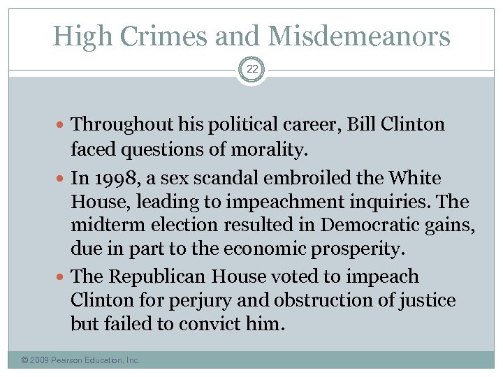 High Crimes and Misdemeanors 22 Throughout his political career, Bill Clinton faced questions of