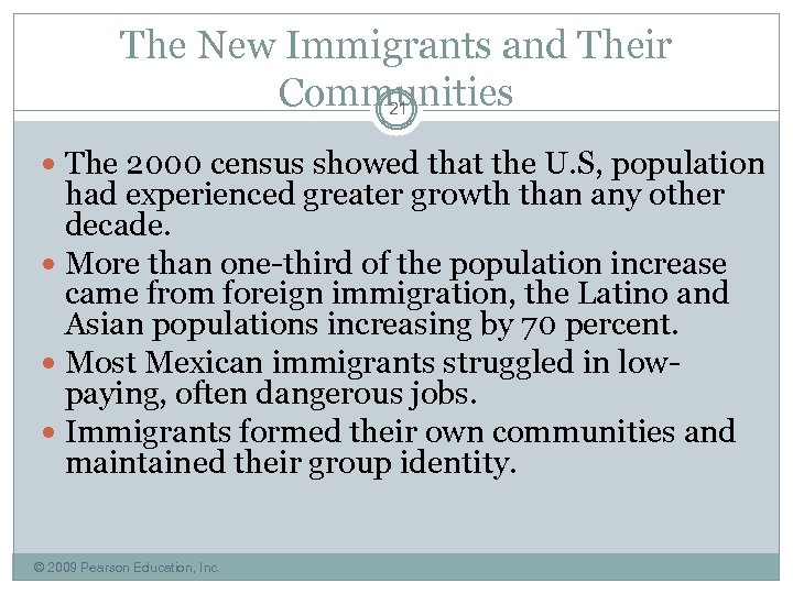 The New Immigrants and Their Communities 21 The 2000 census showed that the U.
