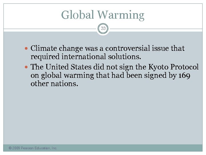 Global Warming 33 Climate change was a controversial issue that required international solutions. The