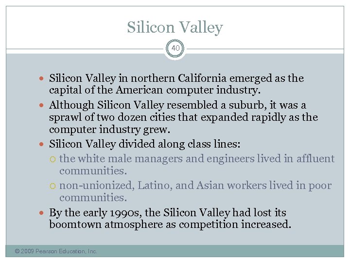 Silicon Valley 40 Silicon Valley in northern California emerged as the capital of the