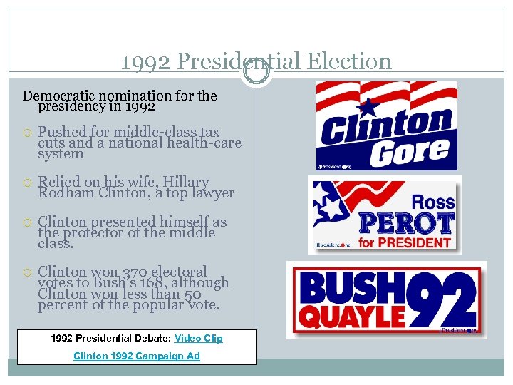1992 Presidential Election Democratic nomination for the presidency in 1992 Pushed for middle-class tax