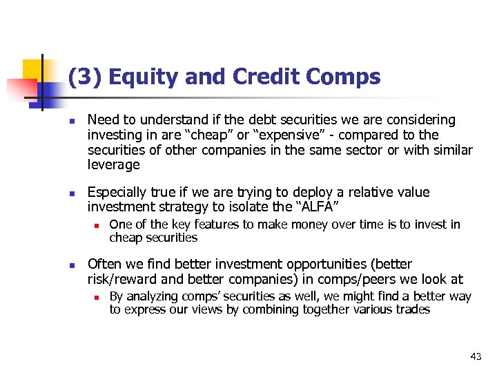 (3) Equity and Credit Comps n n Need to understand if the debt securities