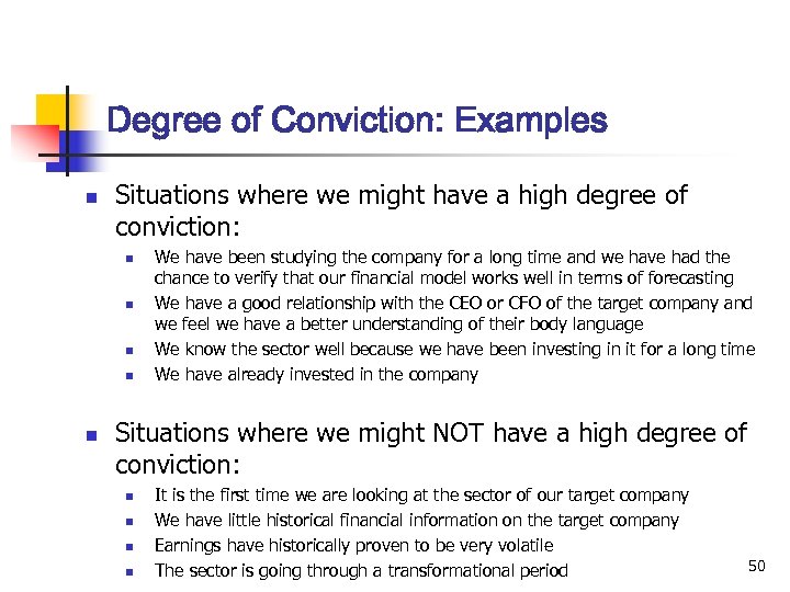 Degree of Conviction: Examples n Situations where we might have a high degree of