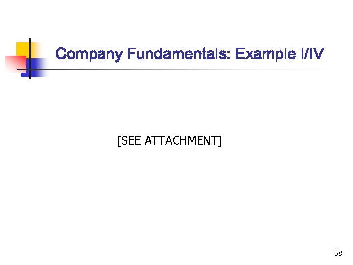 Company Fundamentals: Example I/IV [SEE ATTACHMENT] 58 