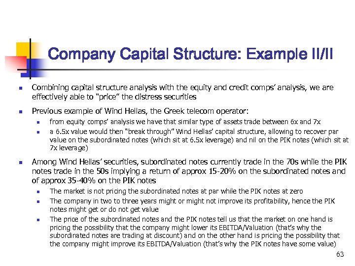 Company Capital Structure: Example II/II n n Combining capital structure analysis with the equity