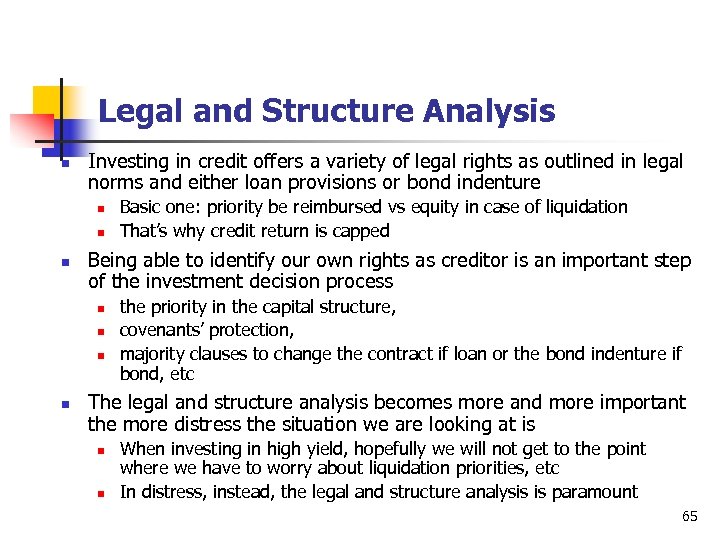 Legal and Structure Analysis n Investing in credit offers a variety of legal rights