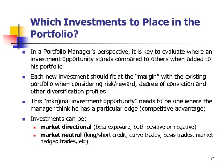 Which Investments to Place in the Portfolio? n n In a Portfolio Manager’s perspective,