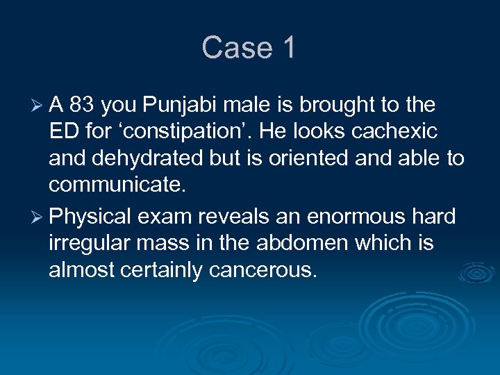 Case 1 Ø A 83 you Punjabi male is brought to the ED for