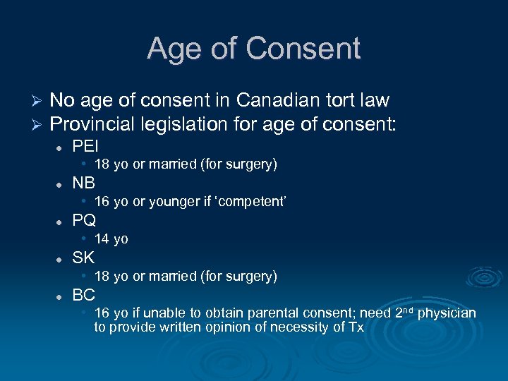 Age of Consent Ø Ø No age of consent in Canadian tort law Provincial