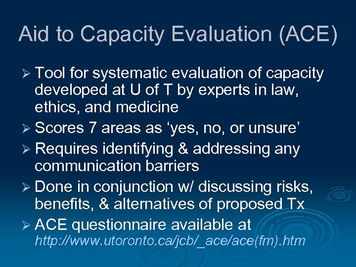 Aid to Capacity Evaluation (ACE) Ø Tool for systematic evaluation of capacity developed at