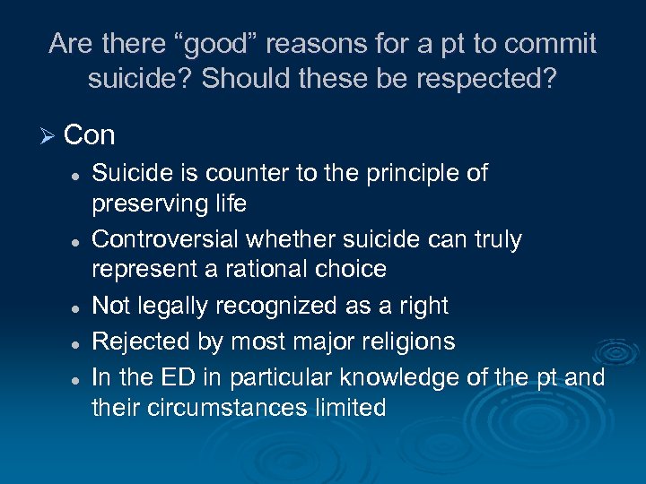 Are there “good” reasons for a pt to commit suicide? Should these be respected?