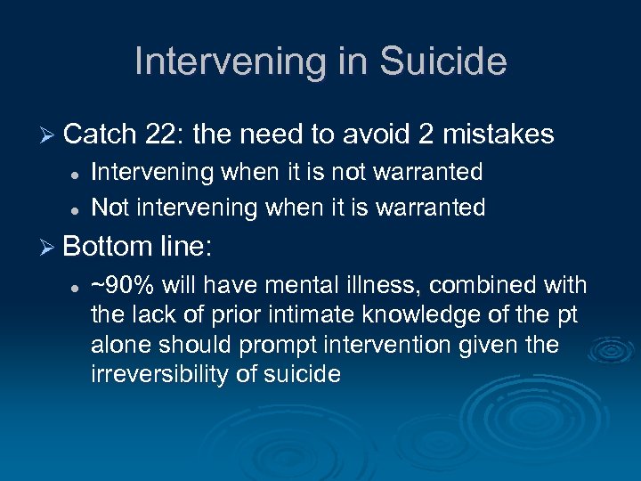 Intervening in Suicide Ø Catch 22: the need to avoid 2 mistakes l l