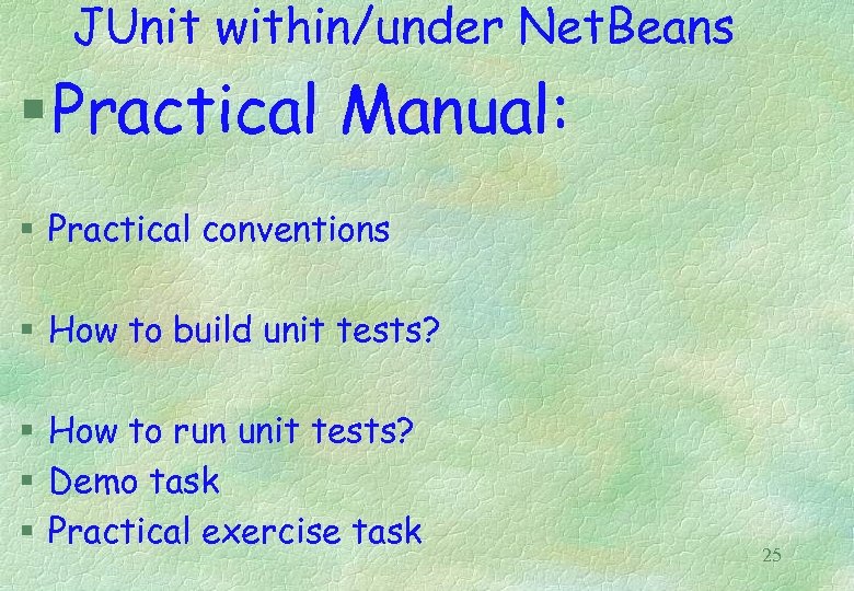 JUnit within/under Net. Beans § Practical Manual: § Practical conventions § How to build