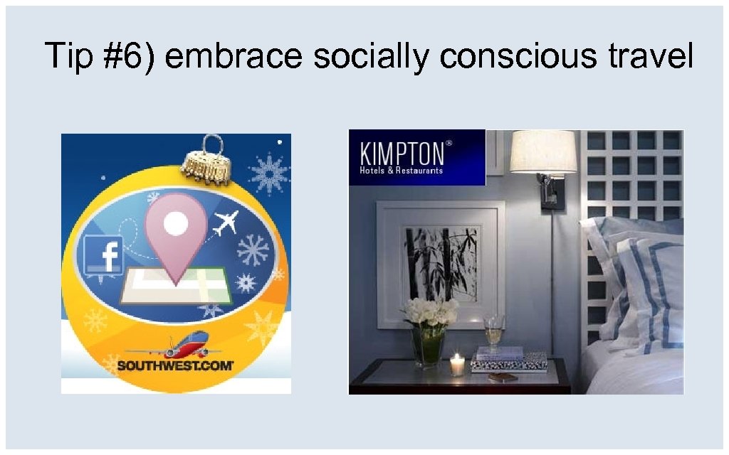 Tip #6) embrace socially conscious travel 