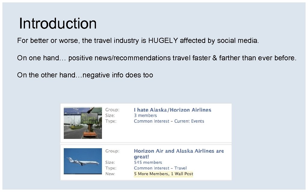 Introduction For better or worse, the travel industry is HUGELY affected by social media.