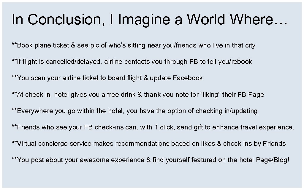 In Conclusion, I Imagine a World Where… **Book plane ticket & see pic of