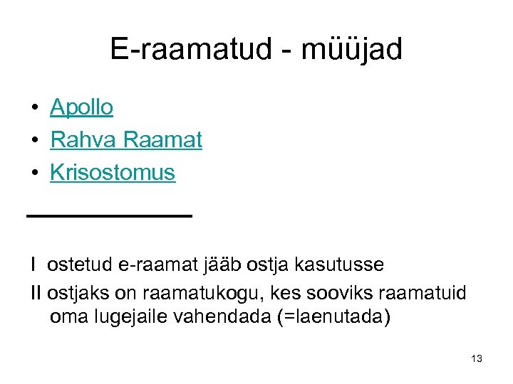 E-raamatud - müüjad • Apollo • Rahva Raamat • Krisostomus I ostetud e-raamat jääb