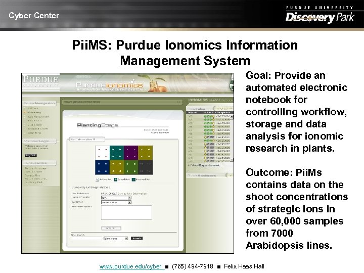 Cyber Center Pii. MS: Purdue Ionomics Information Management System Goal: Provide an automated electronic