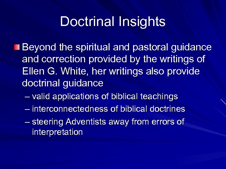 Doctrinal Insights Beyond the spiritual and pastoral guidance and correction provided by the writings