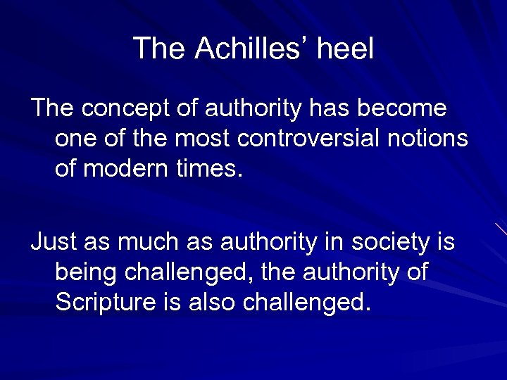 The Achilles’ heel The concept of authority has become one of the most controversial