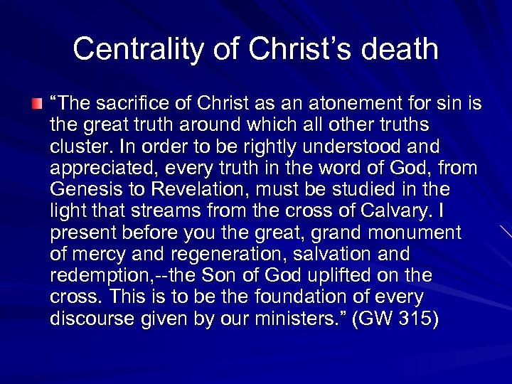 Centrality of Christ’s death “The sacrifice of Christ as an atonement for sin is