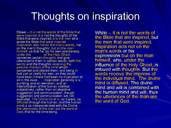 Thoughts on inspiration Stowe -- It is not the words of the Bible that