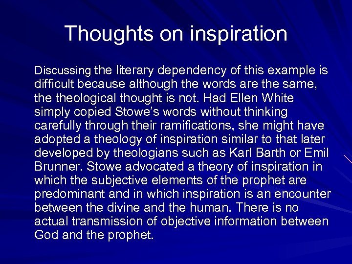 Thoughts on inspiration Discussing the literary dependency of this example is difficult because although