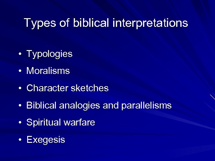 Types of biblical interpretations • Typologies • Moralisms • Character sketches • Biblical analogies