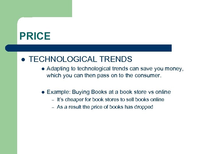 PRICE l TECHNOLOGICAL TRENDS l Adapting to technological trends can save you money, which
