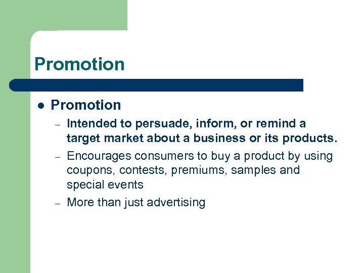 Promotion l Promotion – – – Intended to persuade, inform, or remind a target