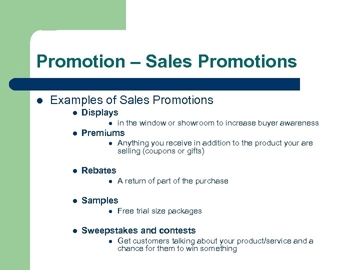 Promotion – Sales Promotions l Examples of Sales Promotions l Displays l l Premiums