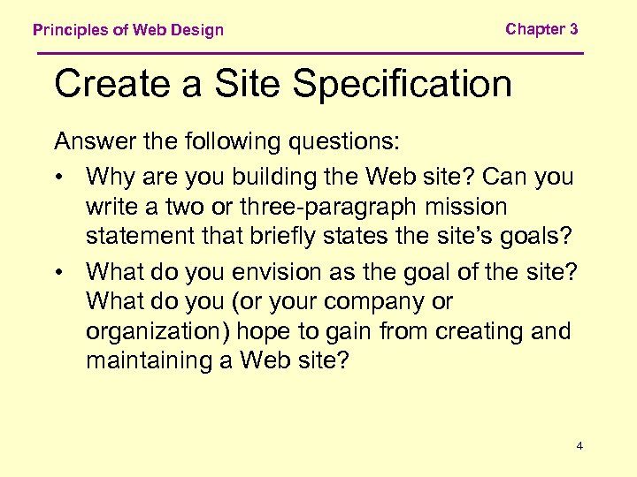 Principles of Web Design Chapter 3 Create a Site Specification Answer the following questions: