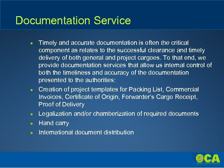 Documentation Service ● ● ● Timely and accurate documentation is often the critical component