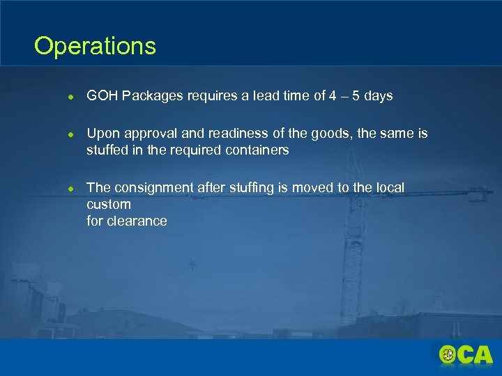 Operations ● GOH Packages requires a lead time of 4 – 5 days ●