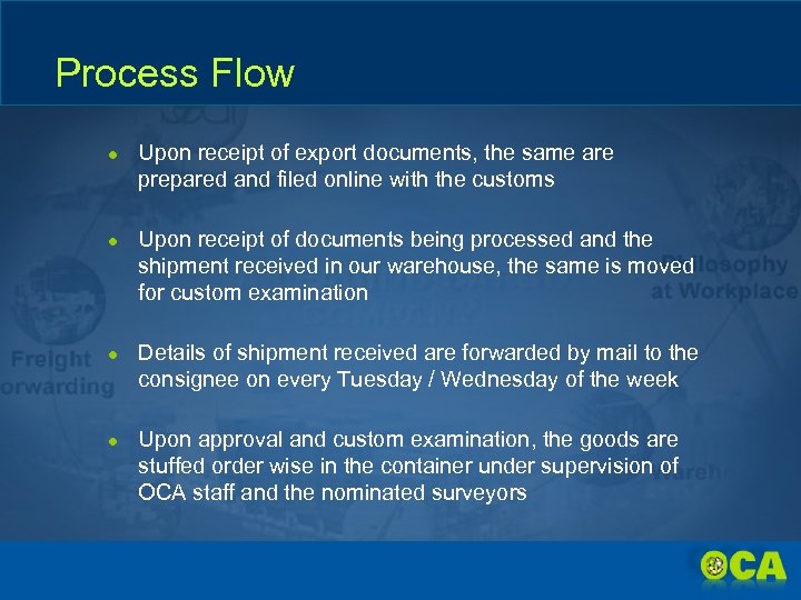 Process Flow ● Upon receipt of export documents, the same are prepared and filed