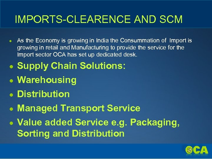 IMPORTS-CLEARENCE AND SCM ● As the Economy is growing in India the Consummation of