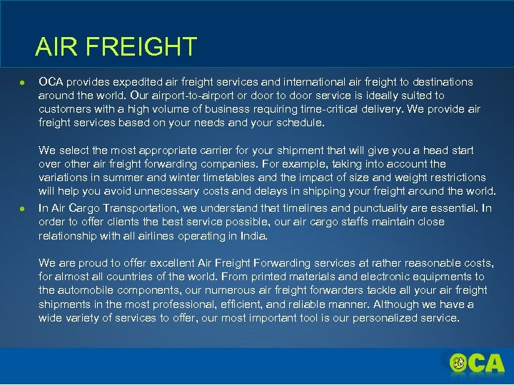 AIR FREIGHT ● ● OCA provides expedited air freight services and international air freight