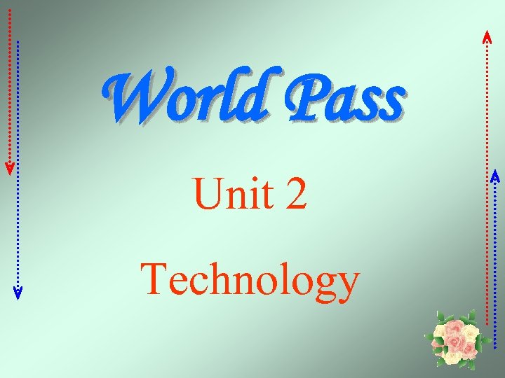 World Pass Unit 2 Technology 