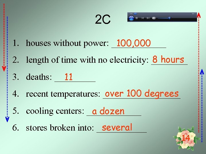 2 C 1. houses without power: ______ 100, 000 8 hours 2. length of