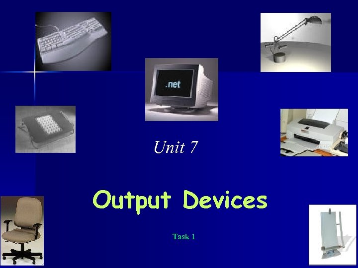 Unit 7 Output Devices Task 1 